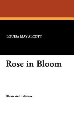 Rose in Bloom by Louisa May Alcott