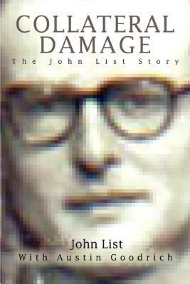 Collateral Damage: The John List Story by John List