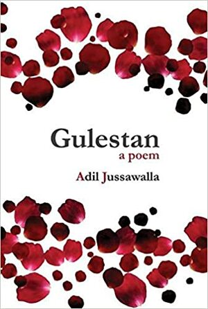 Gulestan - A Poem by Adil Jussawalla