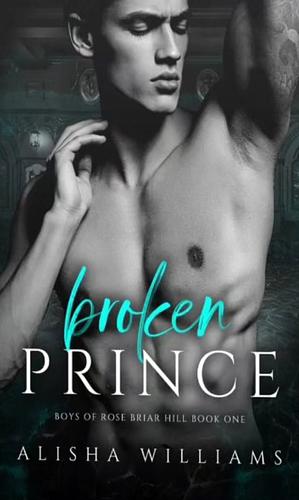 Broken Prince by Alisha Williams