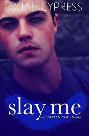 Slay Me by Louise Cypress