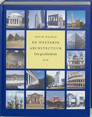 De westerse architectuur: een geschiedenis by David Watkin