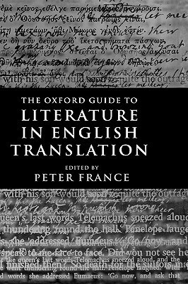 The Oxford Guide to Literature in English Translation by Peter France