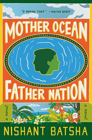 Mother Ocean Father Nation: A Novel by Nishant Batsha