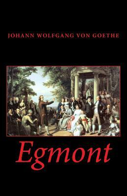 Egmont by Johann Wolfgang von Goethe