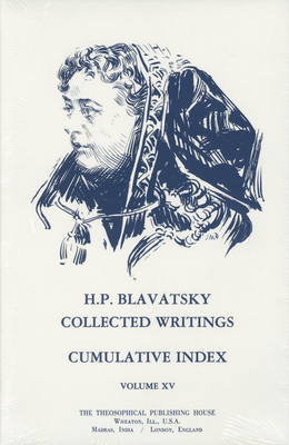 Collected Writings of H. P. Blavatsky, Vol. 15 (Index) by H. P. Blavatsky