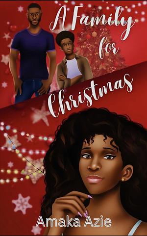 A Family for Christmas by Amaka Azie