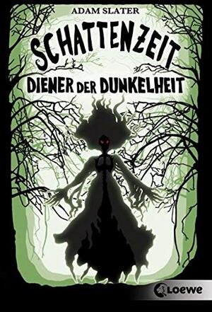 Schattenzeit 02: Diener der Dunkelheit by Adam Slater