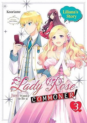 Lady Rose Just Wants to Be a Commoner: Volume 3 by Kooriame