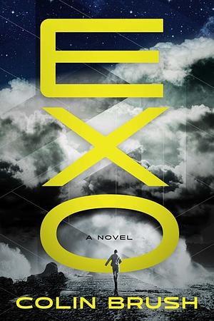 Exo: A Novel by Colin Brush