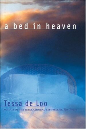 A Bed in Heaven by Tessa de Loo