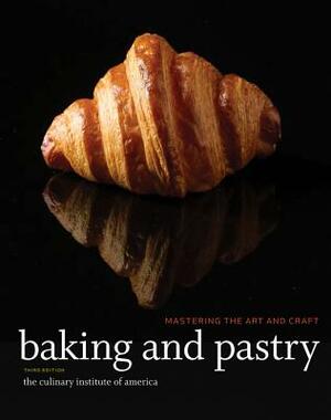 Baking & Pastry: Mastering the Art and Craft by Culinary Institute of America