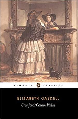 Cranford and Cousin Phillis by Elizabeth Gaskell