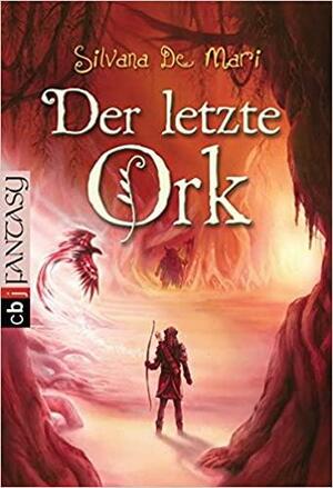 Der letzte Ork by Silvana De Mari