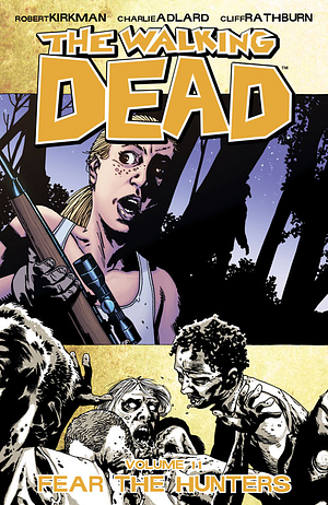 The Walking Dead, Vol. 11: Fear the Hunters by Robert Kirkman
