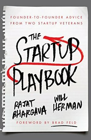 The Startup Playbook: Founder-to-Founder Advice From Two Startup Veterans by Will Herman, Rajat Bhargava, Brad Feld