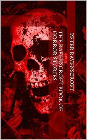 The Ravenscroft Book of Horror Stories by Peter Ravenscroft