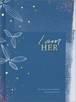 I Am Her: She Writes Her Story, Day by Day. and Every Word Is True. by M H Clark