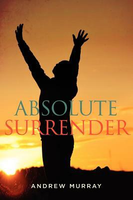 Absolute Surrender by Andrew Murray