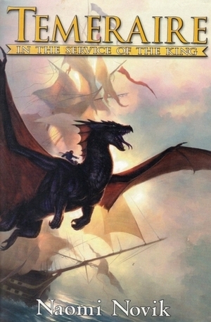 Temeraire: In the Service of the King by Naomi Novik