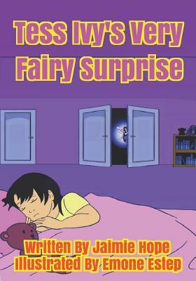 Tess Ivy's Very Fairy Surprise by Jaimie Hope