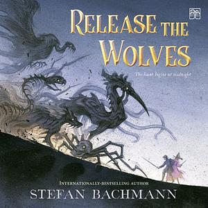 Release the Wolves by Stefan Bachmann