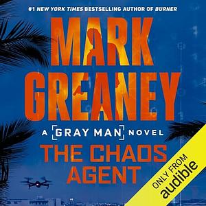 The Chaos Agent by Mark Greaney