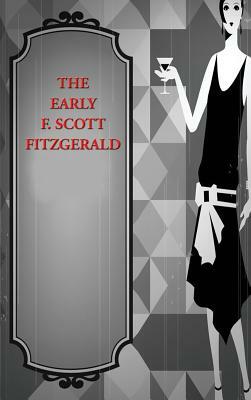 Early F. Scott Fitzgerald by F. Scott Fitzgerald