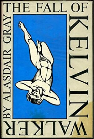 The Fall of Kelvin Walker by Alasdair Gray