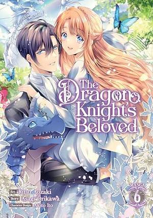 The Dragon Knight's Beloved (Manga) Vol. 6 by Asagi Orikawa, Ritsu Aozaki