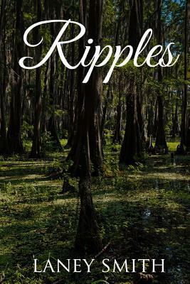 Ripples by Laney Smith