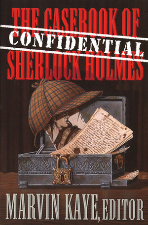 The Confidential Casebook of Sherlock Holmes by Terry McGarry, Jay Sheckley, C.E. Lawrence, Patrick LoBrutto, Pat Mullen, Roberta Rogow, Edward D. Hoch, Kathleen Brady, Aline Myette-Volsky, P.C. Hodgell, Marvin Kaye, H. Paul Jeffers, Craig Shaw Gardner, Peter Cannon, Shariann Lewitt, Henry Slesar