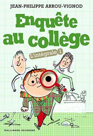 Enquête au collège: Intégrale 1 by Jean-Philippe Arrou-Vignod