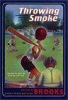 Throwing Smoke by Bruce Brooks