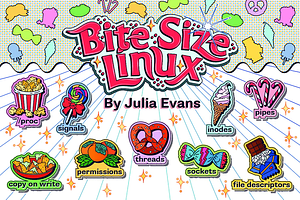 Bite Size Linux by Julia Evans
