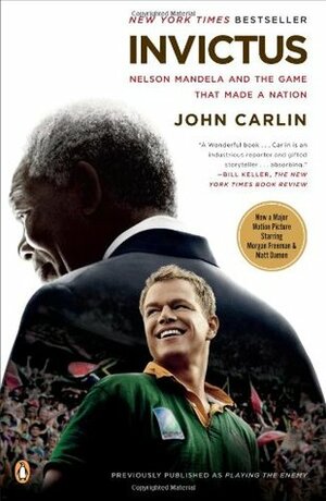 Invictus: Nelson Mandela and the Game That Made a Nation by John Carlin