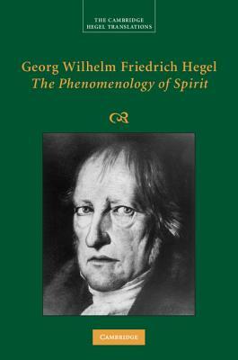 Georg Wilhelm Friedrich Hegel: The Phenomenology of Spirit by Terry Pinkard, Georg Wilhelm Fredrich Hegel