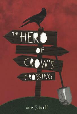 Hero at Crow's Crossing by Anne E. Schraff