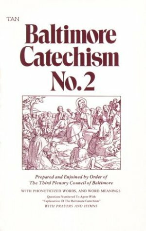 Baltimore Catechism No. 2 by Plenary Councils of Baltimore
