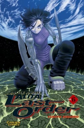 Battle Angel Alita - Last Order, Bd. 06 by Yukito Kishiro