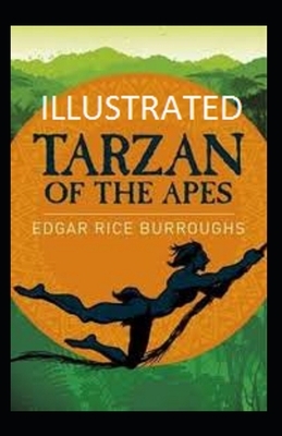 Tarzan of the Apes Illustrated by Edgar Rice Burroughs