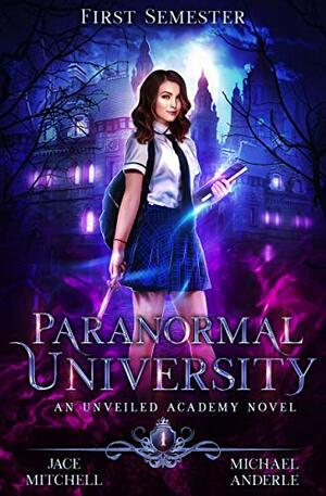 Paranormal University: First Semester by Michael Anderle, Jace Mitchell