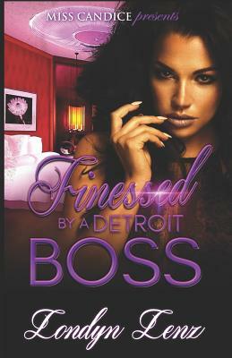 Finessed by a Detroit Boss by Londyn Lenz