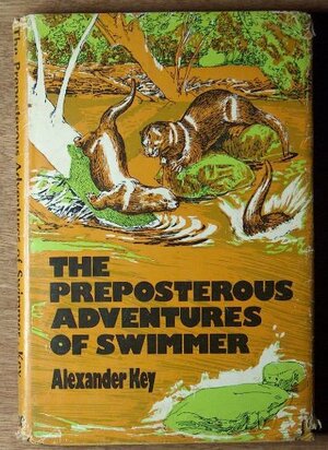 The Preposterous Adventures of Swimmer by Alexander Key