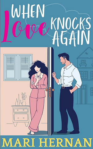 When Love Knocks Again: A Sweet Second Chance at Love Age Gap Romance by Mari Hernan