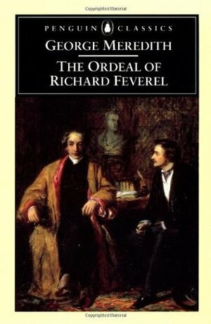 The Ordeal of Richard Feverel by George Meredith, Edward Mendelson