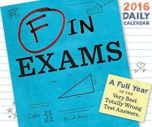 F in Exams 2016 Daily Calendar by Richard Benson