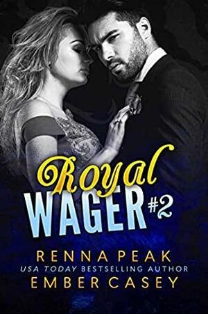 Royal Wager #2 by Ember Casey, Renna Peak