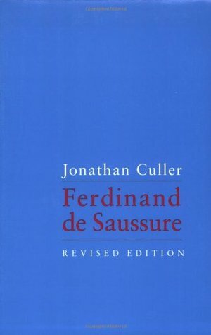 Ferdinand de Saussure by Jonathan D. Culler