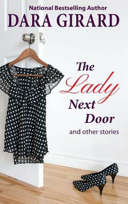 The Lady Next Door and Other Stories by Dara Girard